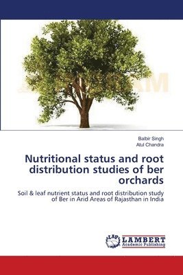 Nutritional status and root distribution studies of ber orchards 1