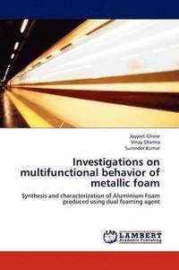 bokomslag Investigations on Multifunctional Behavior of Metallic Foam