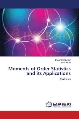 Moments of Order Statistics and its Applications 1