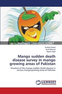 bokomslag Mango sudden death disease survey in mango growing areas of Pakistan