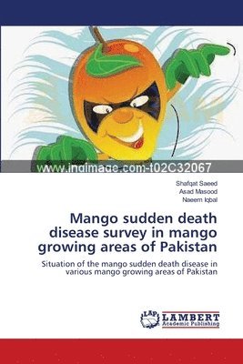 Mango sudden death disease survey in mango growing areas of Pakistan 1