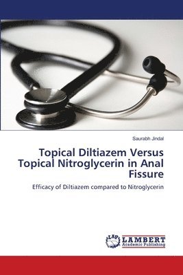 Topical Diltiazem Versus Topical Nitroglycerin in Anal Fissure 1