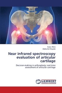 bokomslag Near infrared spectroscopy evaluation of articular cartilage