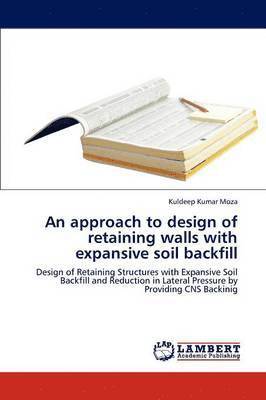 An Approach to Design of Retaining Walls with Expansive Soil Backfill 1