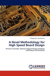 bokomslag A Novel Methodology for High Speed Board Design