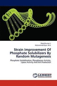 bokomslag Strain Improvement of Phosphate Solubilizers by Random Mutagenesis