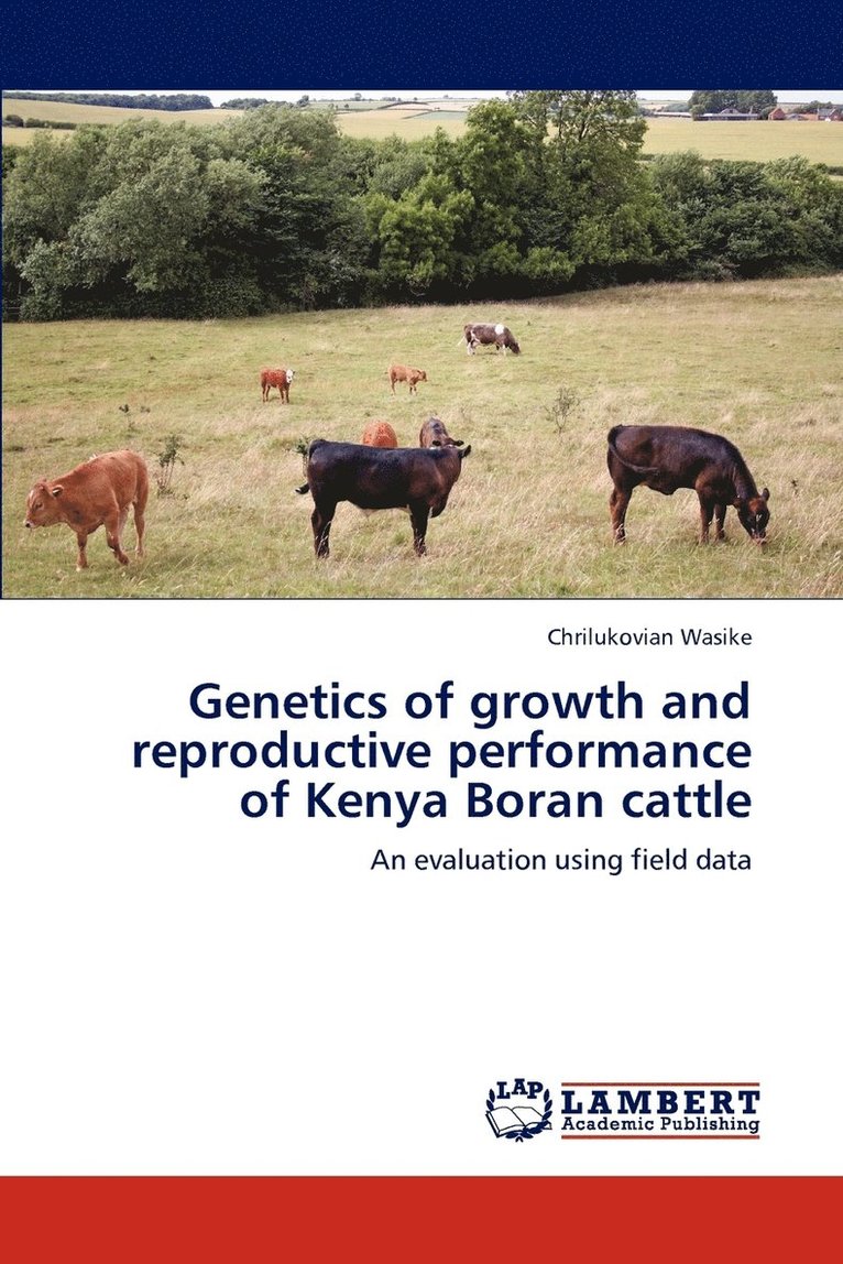 Genetics of Growth and Reproductive Performance of Kenya Boran Cattle 1