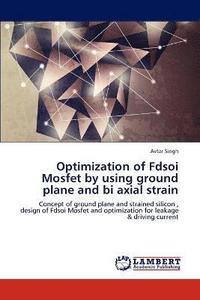 bokomslag Optimization of Fdsoi Mosfet by Using Ground Plane and Bi Axial Strain