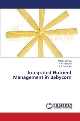 Integrated Nutrient Management in Babycorn 1