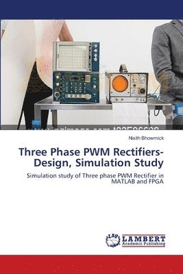 Three Phase PWM Rectifiers-Design, Simulation Study 1