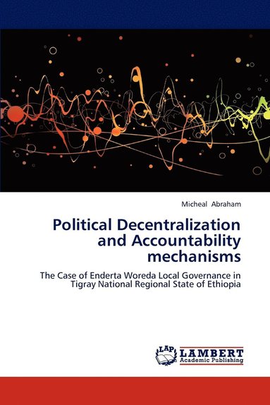 bokomslag Political Decentralization and Accountability mechanisms