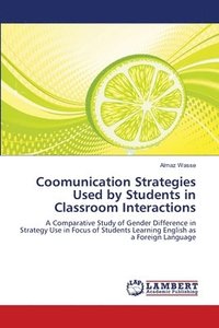 bokomslag Coomunication Strategies Used by Students in Classroom Interactions