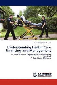 bokomslag Understanding Health Care Financing and Management