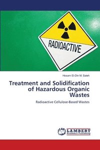 bokomslag Treatment and Solidification of Hazardous Organic Wastes