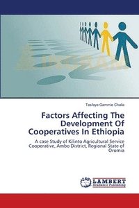 bokomslag Factors Affecting The Development Of Cooperatives In Ethiopia