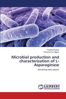 Microbial production and characterization of L-Asparaginase 1