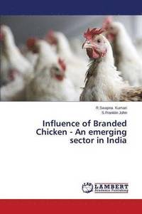 bokomslag Influence of Branded Chicken - An Emerging Sector in India