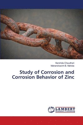 Study of Corrosion and Corrosion Behavior of Zinc 1
