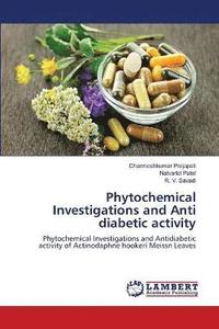 bokomslag Phytochemical Investigations and Anti diabetic activity