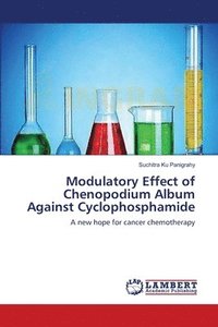 bokomslag Modulatory Effect of Chenopodium Album Against Cyclophosphamide