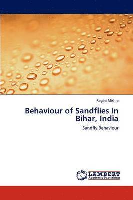 bokomslag Behaviour of Sandflies in Bihar, India