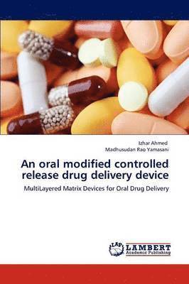 An oral modified controlled release drug delivery device 1
