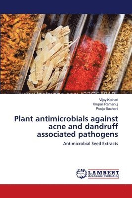 Plant antimicrobials against acne and dandruff associated pathogens 1