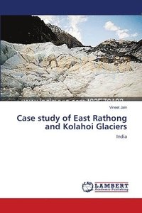 bokomslag Case study of East Rathong and Kolahoi Glaciers