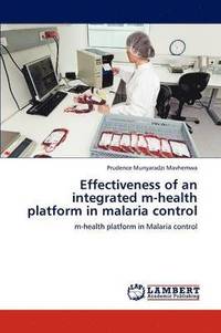 bokomslag Effectiveness of an Integrated M-Health Platform in Malaria Control