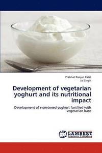 bokomslag Development of Vegetarian Yoghurt and Its Nutritional Impact