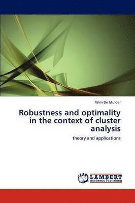 Robustness and Optimality in the Context of Cluster Analysis 1