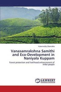 bokomslag Vanasamrakshna Samithi and Eco-Development in Naniyala Kuppam