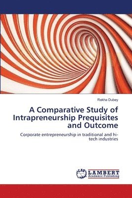 bokomslag A Comparative Study of Intrapreneurship Prequisites and Outcome