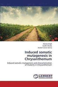 bokomslag Induced Somatic Mutagenesis in Chrysanthemum