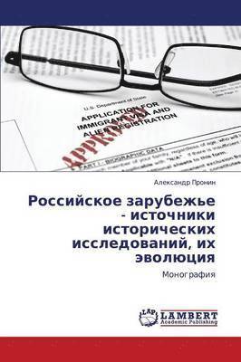 bokomslag Rossiyskoe Zarubezh'e - Istochniki Istoricheskikh Issledovaniy, Ikh Evolyutsiya