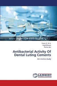 bokomslag Antibacterial Activity Of Dental Luting Cements