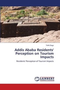 bokomslag Addis Ababa Residents' Perception on Tourism Impacts