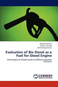 bokomslag Evaluation of Bio Diesel as a Fuel for Diesel Engine