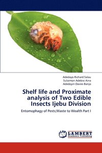 bokomslag Shelf life and Proximate analysis of Two Edible Insects Ijebu Division