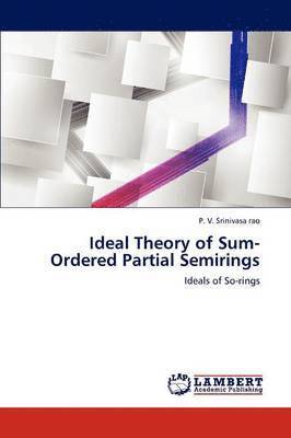 bokomslag Ideal Theory of Sum-Ordered Partial Semirings