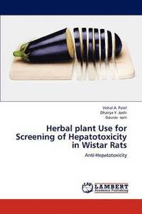 bokomslag Herbal plant Use for Screening of Hepatotoxicity in Wistar Rats