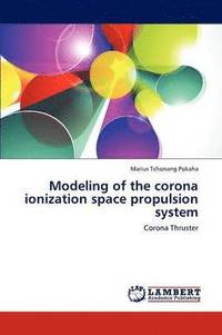 bokomslag Modeling of the corona ionization space propulsion system