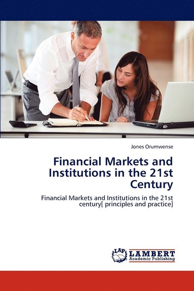 bokomslag Financial Markets and Institutions in the 21st Century