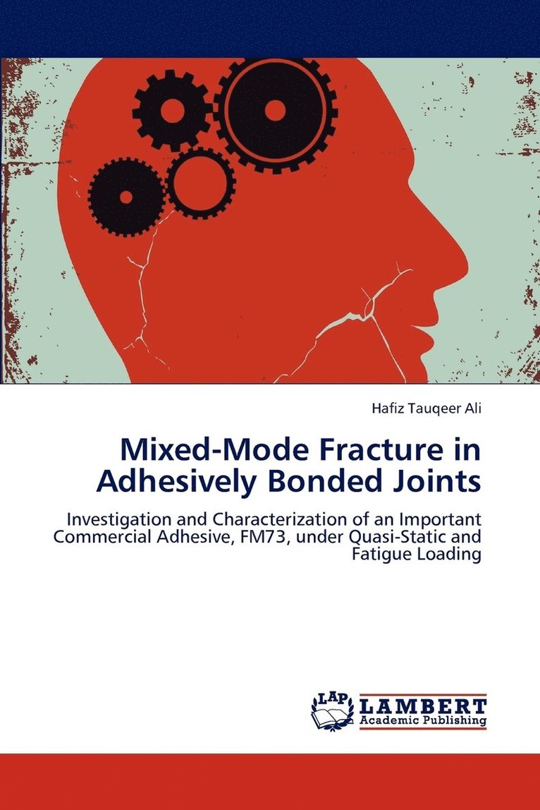 Mixed-Mode Fracture in Adhesively Bonded Joints 1