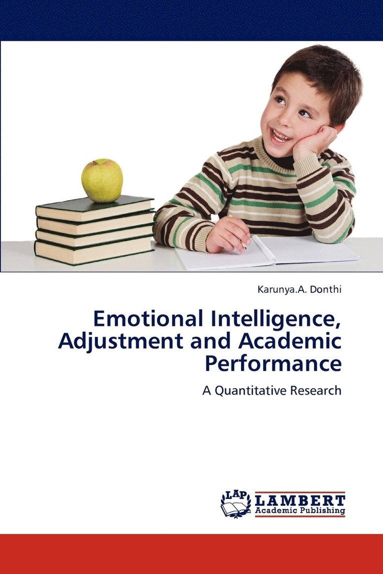 Emotional Intelligence, Adjustment and Academic Performance 1