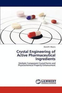 bokomslag Crystal Engineering of Active Pharmaceutical Ingredients