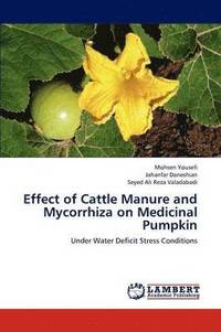 bokomslag Effect of Cattle Manure and Mycorrhiza on Medicinal Pumpkin