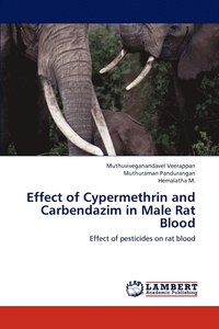 bokomslag Effect of Cypermethrin and Carbendazim in Male Rat Blood