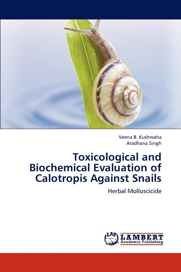 Toxicological and Biochemical Evaluation of Calotropis Against Snails 1