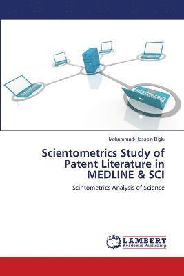 Scientometrics Study of Patent Literature in MEDLINE & SCI 1